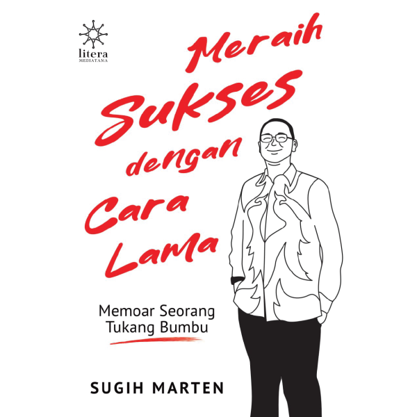 Meraih Sukses dengan Cara Lama: Memoar Seorang Tukang Bumbu